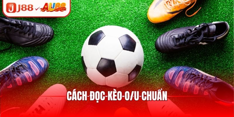 Cách đọc kèo O/U chuẩn